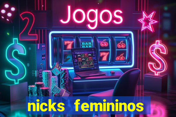 nicks femininos para jogos